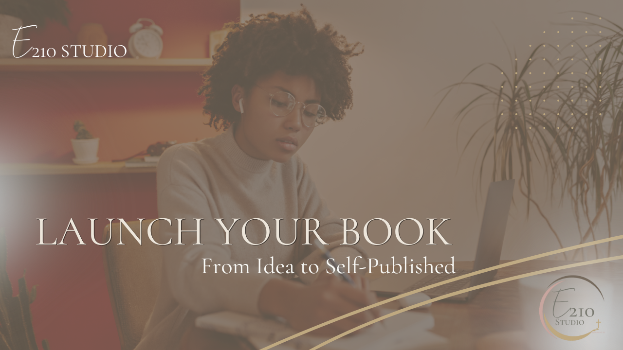 Launch Your Book, From Idea to Self-Published